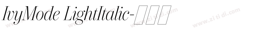 IvyMode LightItalic字体转换 IvyMode LightItalic字体转换